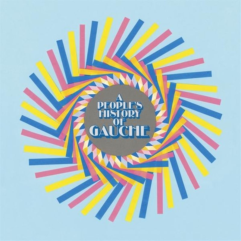 A Peoples History Of Gauche