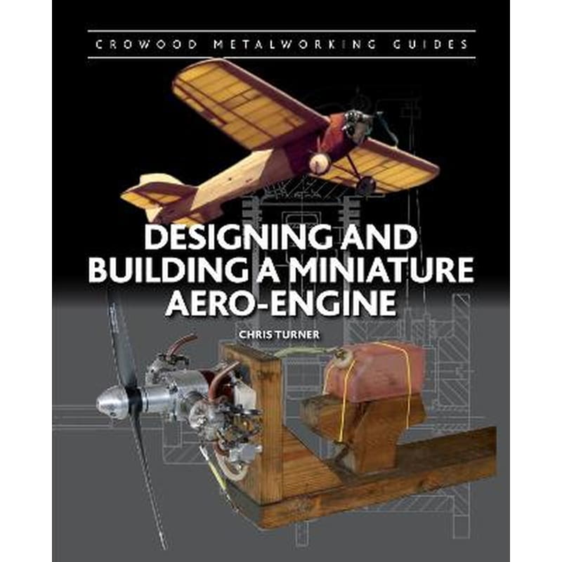 Designing and Building a Miniature Aero-Engine