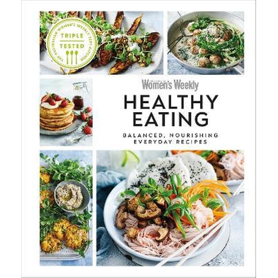 Australian Women's Weekly Healthy Eating : Balanced, Nourishing Everyday Recipes image 0