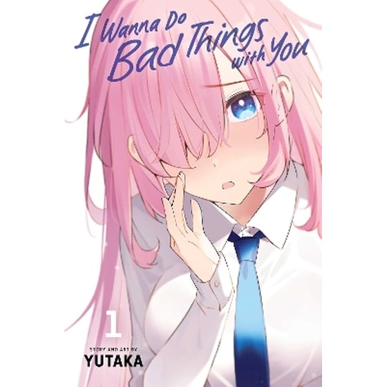 I Wanna Do Bad Things with You, Vol. 1 image 0