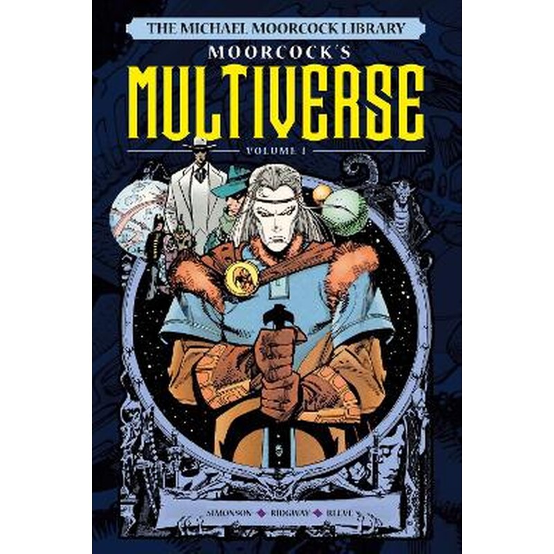 The Michael Moorcock Library The Multiverse Vol. 1