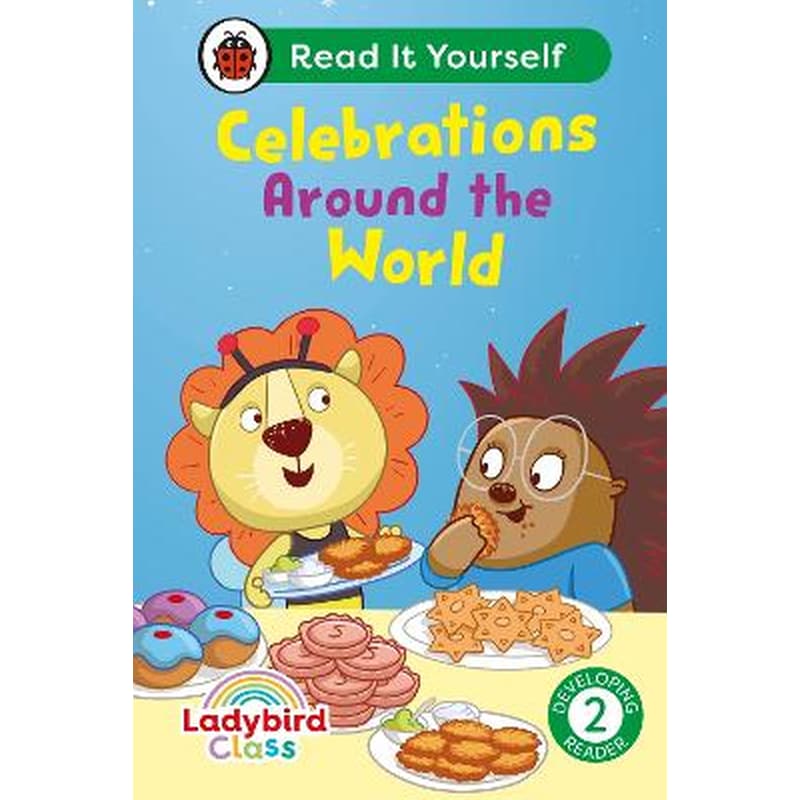 Ladybird Class - Celebrations Around the World: Read It Yourself - Level 2 Developing Reader