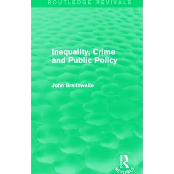 Inequality, Crime and Public Policy (Routledge Revivals) image 0