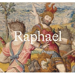 Raphael: Revolution in Tapestry Design