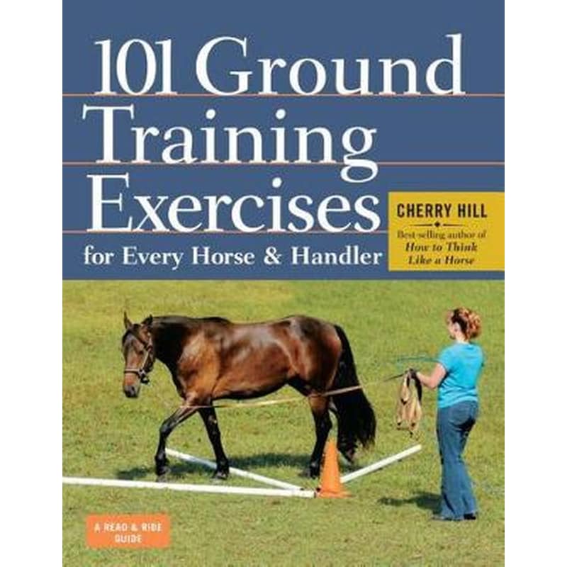 101 Ground Training Exercises for Every Horse Handler