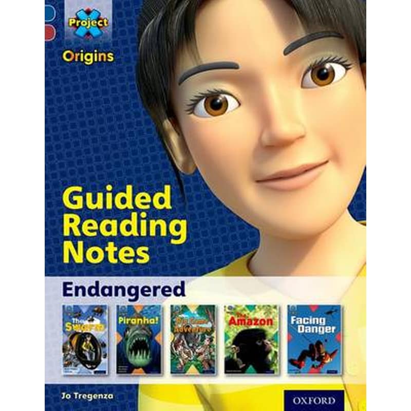 Project X Origins- Dark Blue Book Band, Oxford Level 15- Endangered- Guided reading notes