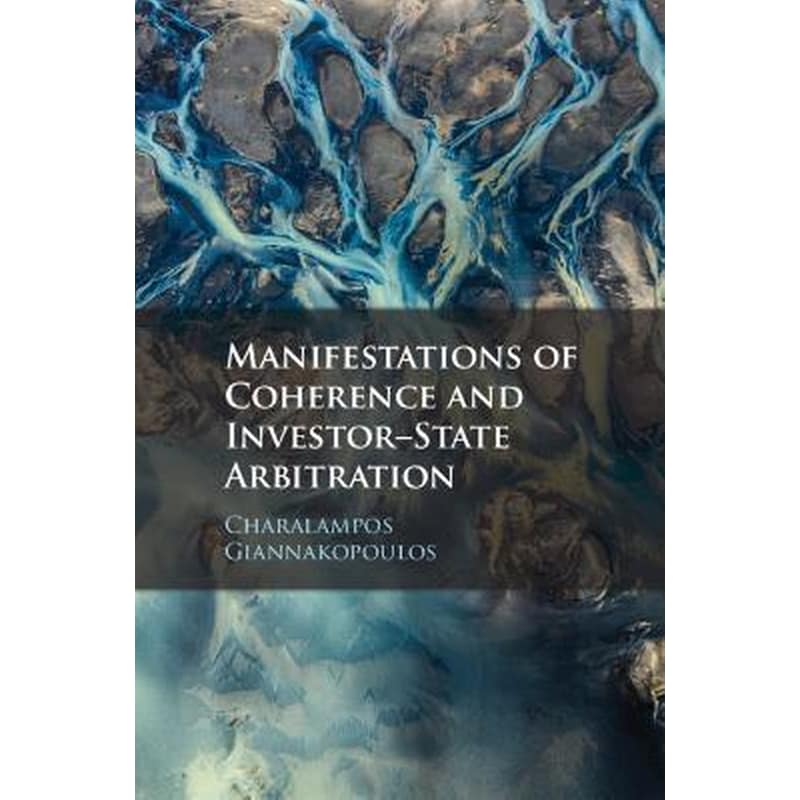 Manifestations of Coherence and Investor-State Arbitration