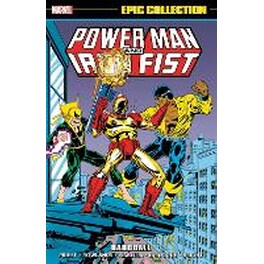 Power Man And Iron Fist Epic Collection: Hardball
