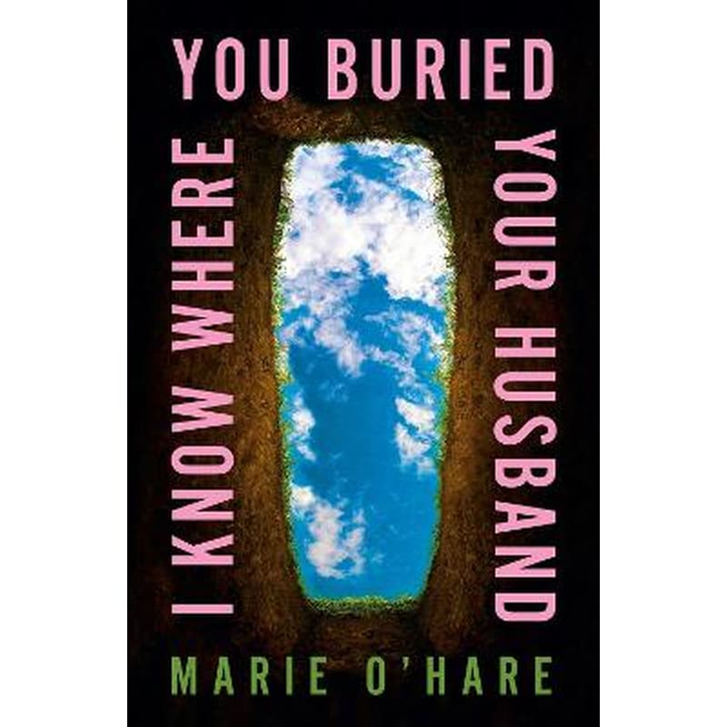 I Know Where You Buried Your Husband