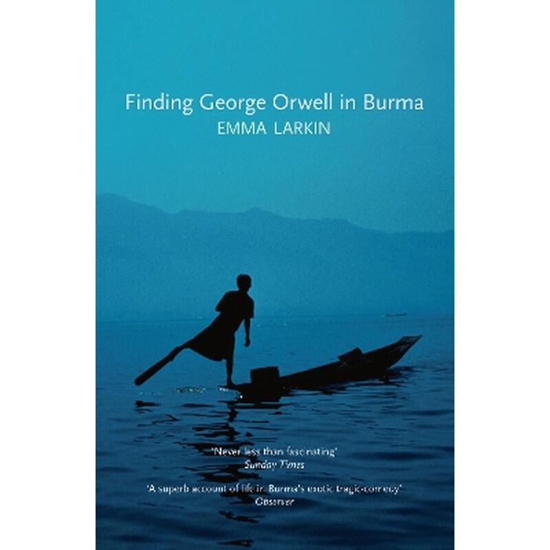 Finding George Orwell in Burma