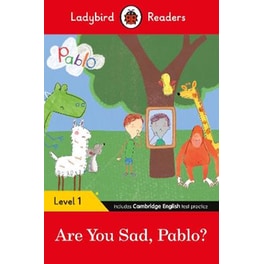 Ladybird Readers Level 1 - Pablo - Are You Sad, Pablo? (ELT Graded Reader)