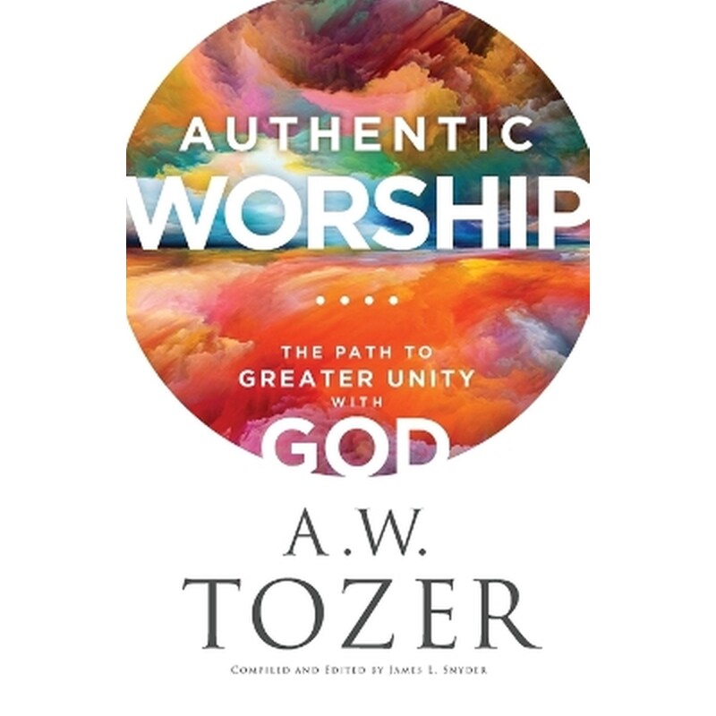 Authentic Worship – The Path to Greater Unity with God