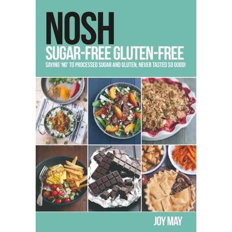 NOSH SUGAR-FREE GLUTEN-FREE: SAYING NO
