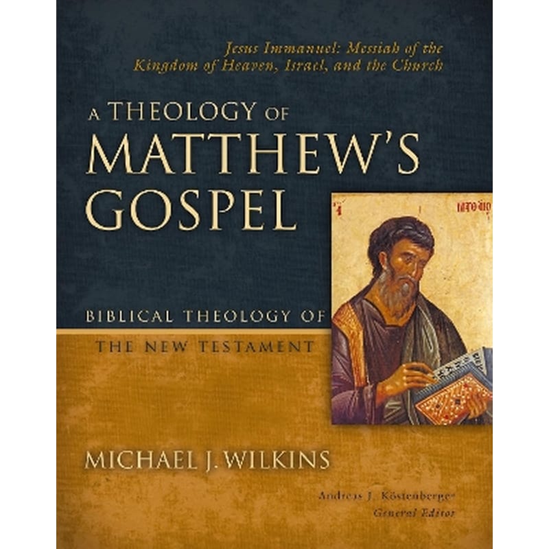 A Theology of Matthews Gospel