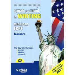 Speak Your Mind In Writing C2 Michigan Ecpe Teacher's Book