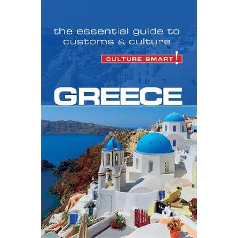 Greece - Culture Smart! The Essential Guide to Customs Culture 1285410