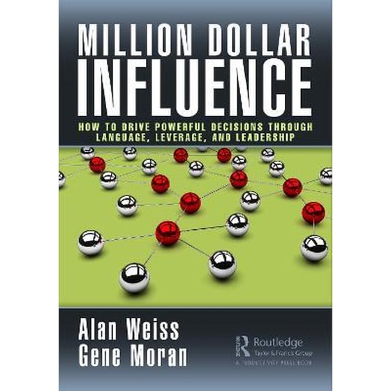 Million Dollar Influence : How to Drive Powerful Decisions through Language, Leverage, and Leadership image 0