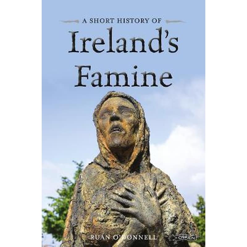 A A Short History of Irelands Famine
