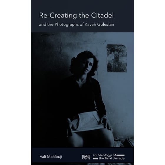 Re-Creating the Citadel and the Photographs of Kaveh Golestan image 0