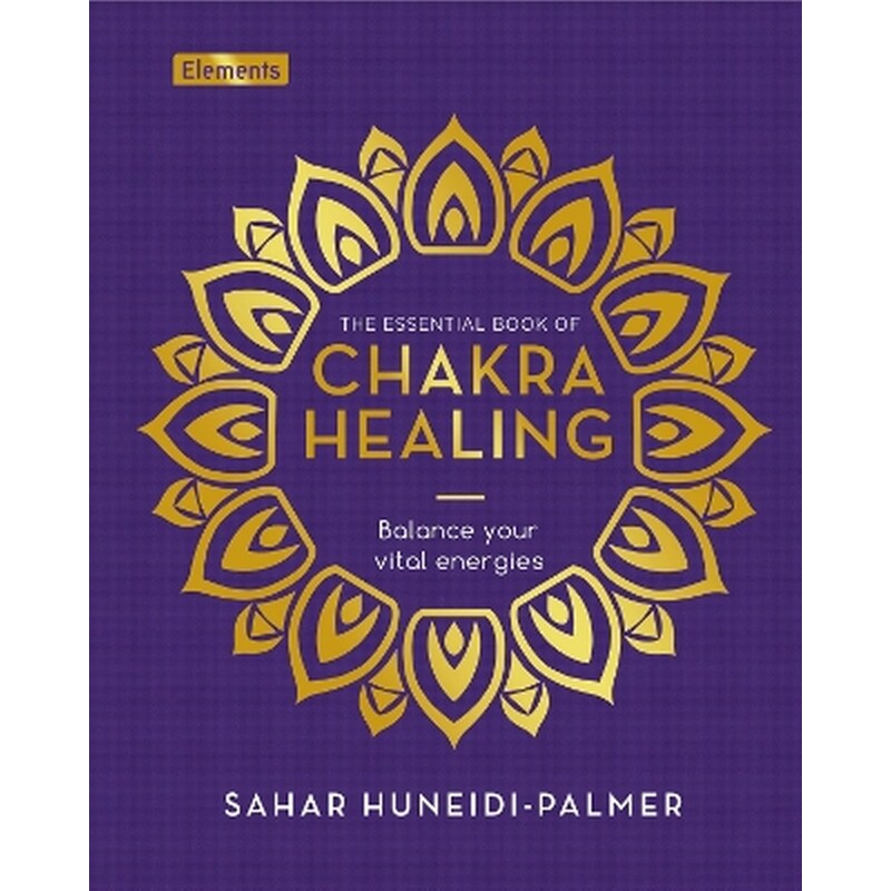 The Essential Book of Chakra Healing