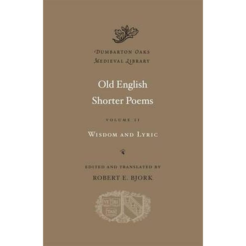Old English Shorter Poems, Volume II Volume II