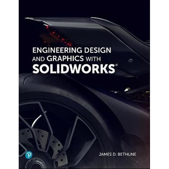 Engineering Design and Graphics with SolidWorks - Bethune~James D ...