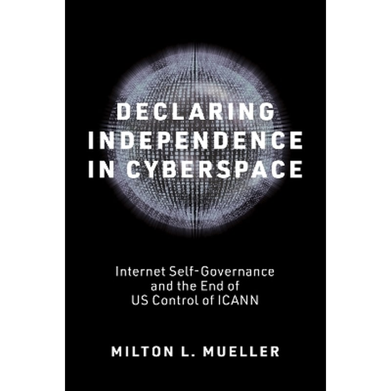 Declaring Independence in Cyberspace