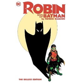 Robin: Son of Batman by Patrick Gleason: The Deluxe Edition