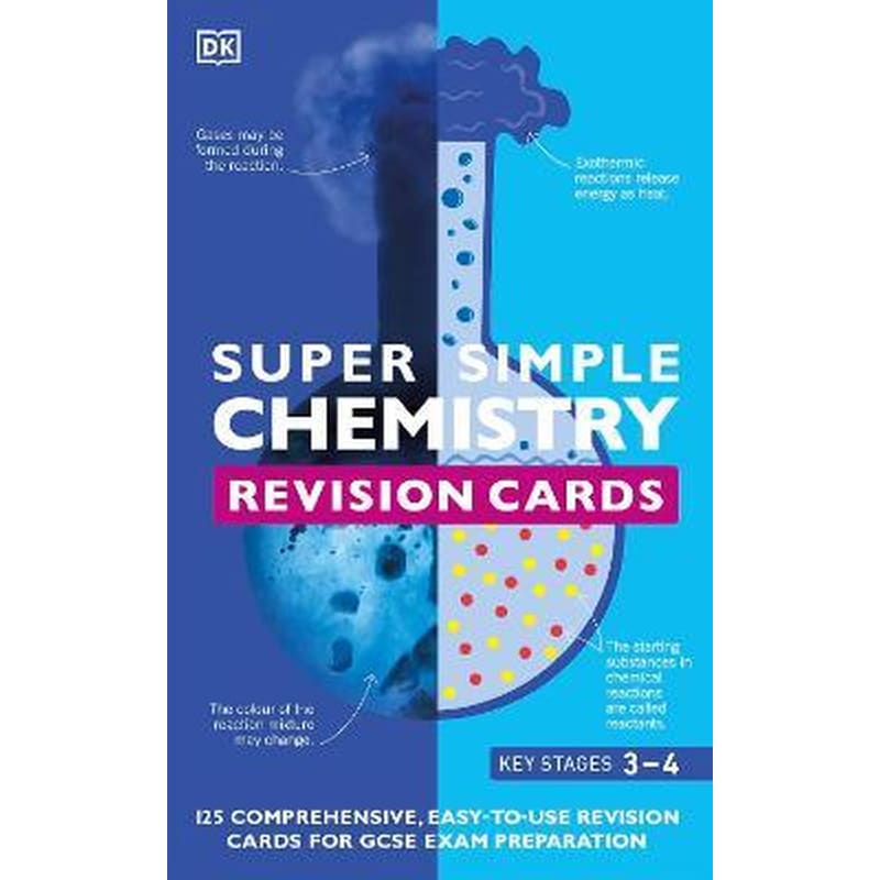 Super Simple Chemistry Revision Cards Key Stages 3 and 4 : 125 Comprehensive, Easy-to-Use Revision Cards for GCSE Exam Preparation