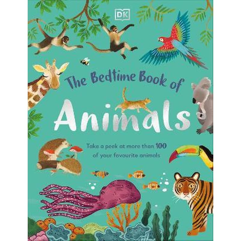 The Bedtime Book of Animals : Take a Peek at more than 50 of your Favourite Animals