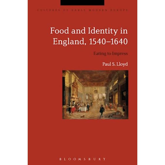 Food and Identity in England, 1540-1640 : Eating to Impress image 0
