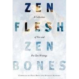 Zen Flesh, Zen Bones