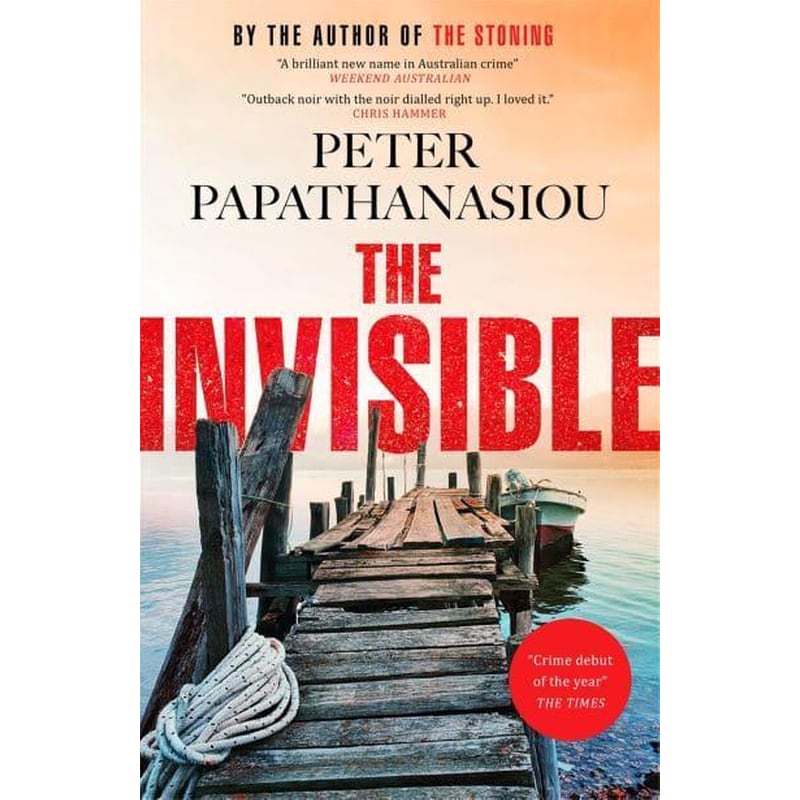 The Invisible: A new outback noir from the author of THE STONING: The crime debut of the year 1720667