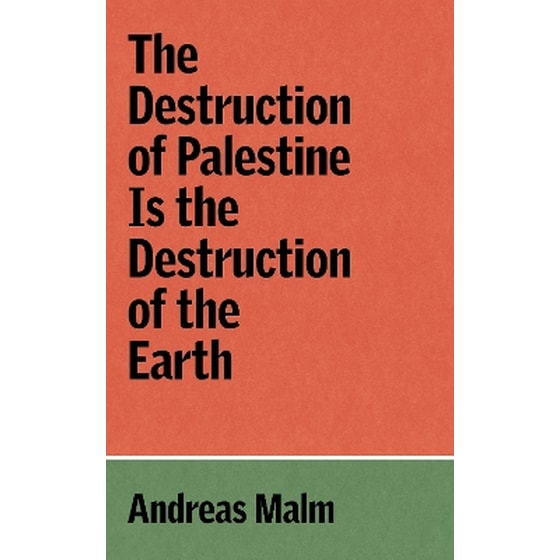 The Destruction of Palestine Is the Destruction of the Earth image 0