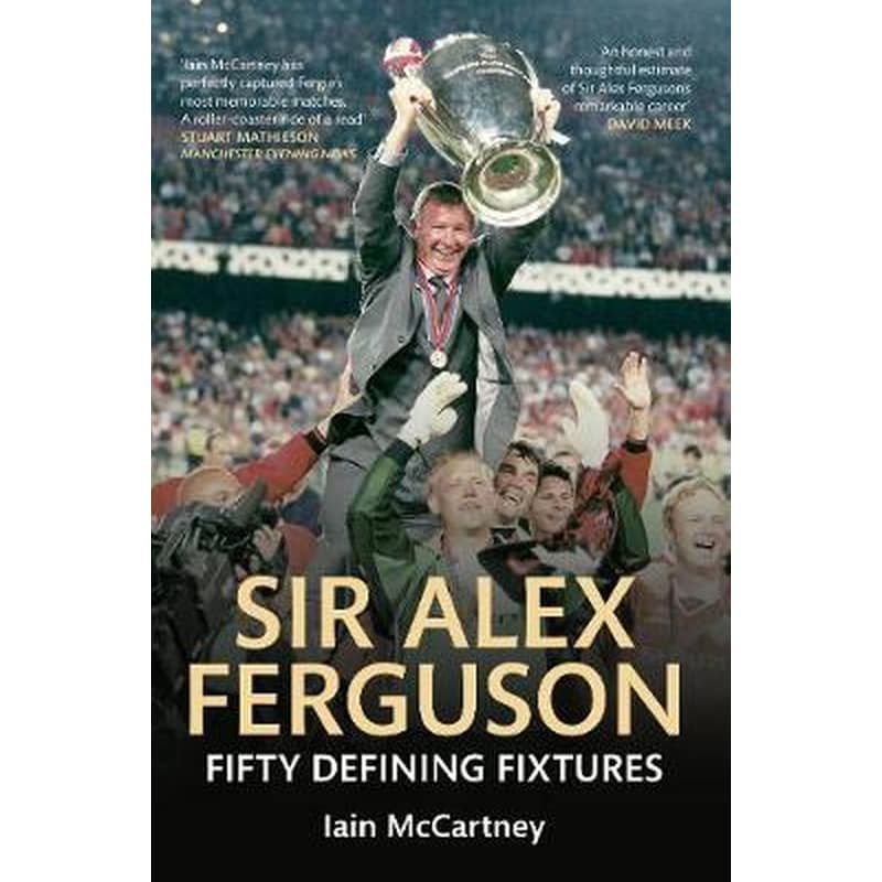 Sir Alex Ferguson Fifty Defining Fixtures
