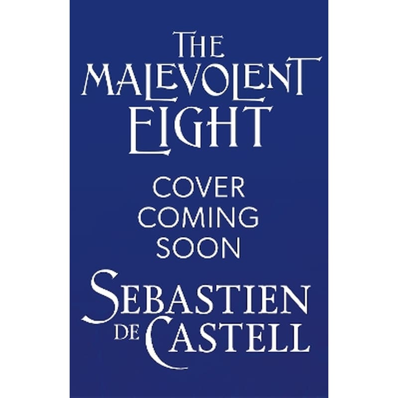 The Malevolent Eight