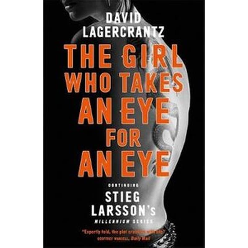 The Girl Who Takes an Eye for an Eye- Continuing Stieg Larssons Millennium Series