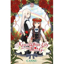 Kiss and White Lily for My Dearest Girl, Vol. 3