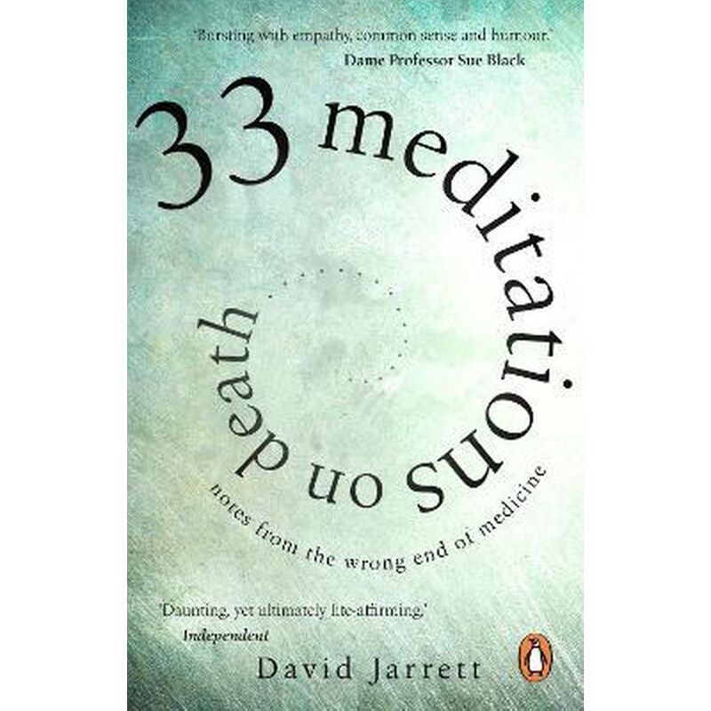 33 Meditations on Death : Notes from the Wrong End of Medicine