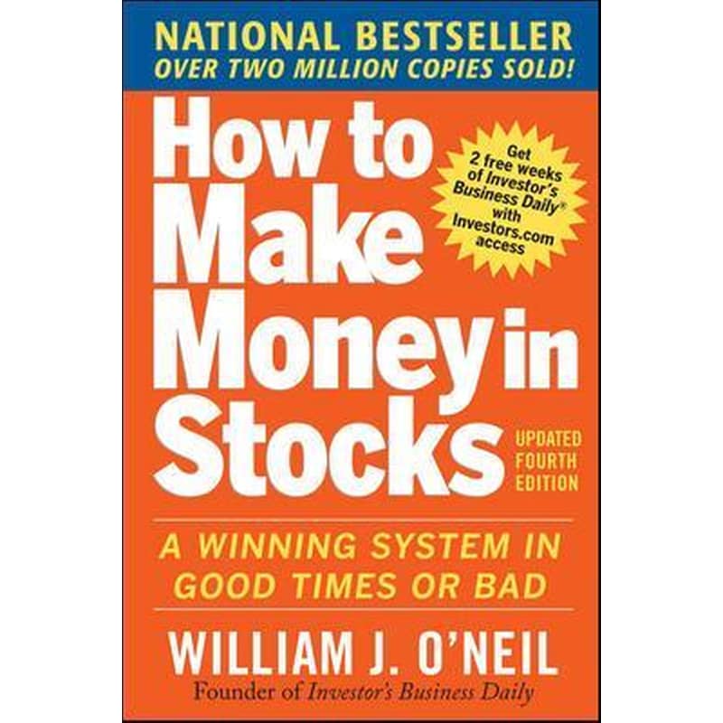 How to Make Money in Stocks- A Winning System in Good Times and Bad, Fourth Edition