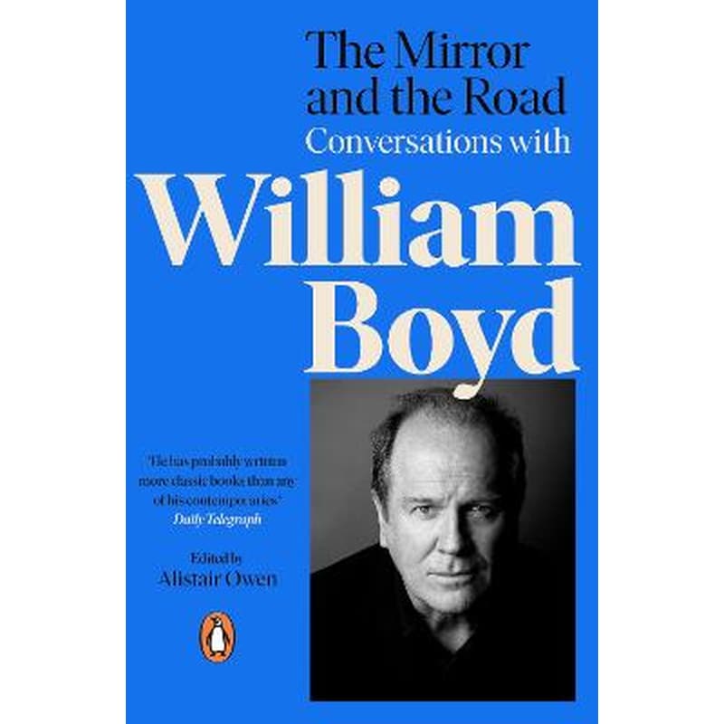 Mirror and the Road: Conversations with William Boyd