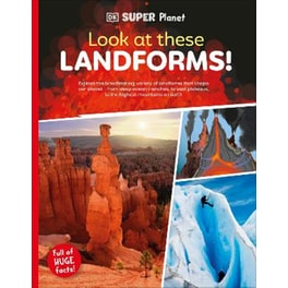 DK Super Planet Look at these Landforms!