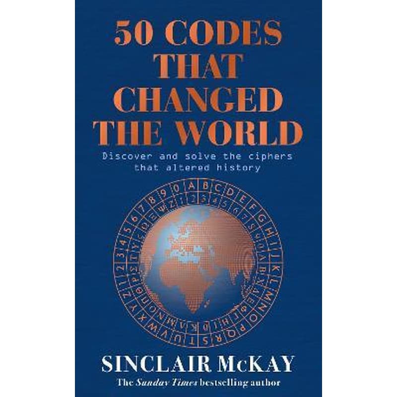50 Codes that Changed the World : . . . And Your Chance to Solve Them! 1718110