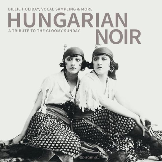 Hungarian Noir - A Tribute To The Gloomy Sunday image 0