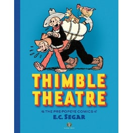 Thimble Theatre & the Pre-Popeye Comics of E.C. Segar