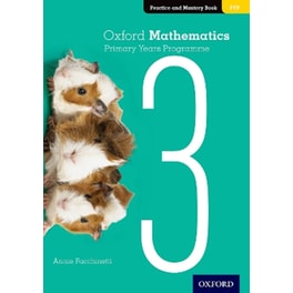 Oxford Mathematics Primary Years Programme Practice and Mastery Book 3