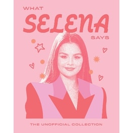 What Selena Says