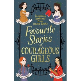 Favourite Stories of Courageous Girls