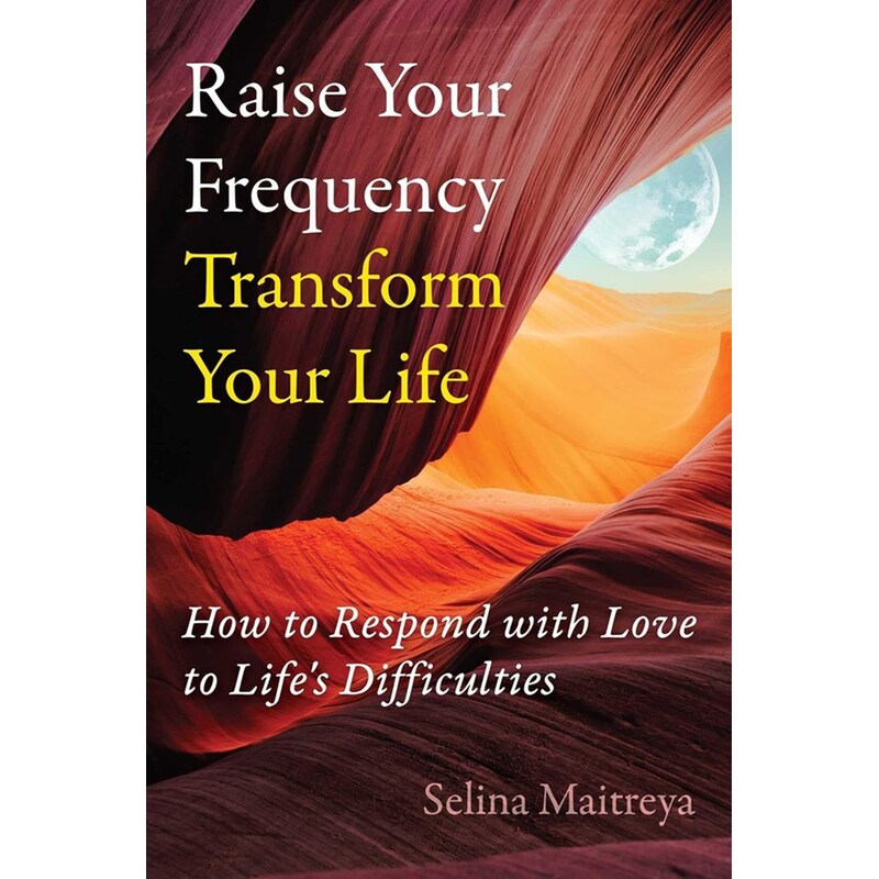 Raise Your Frequency, Transform Your Life