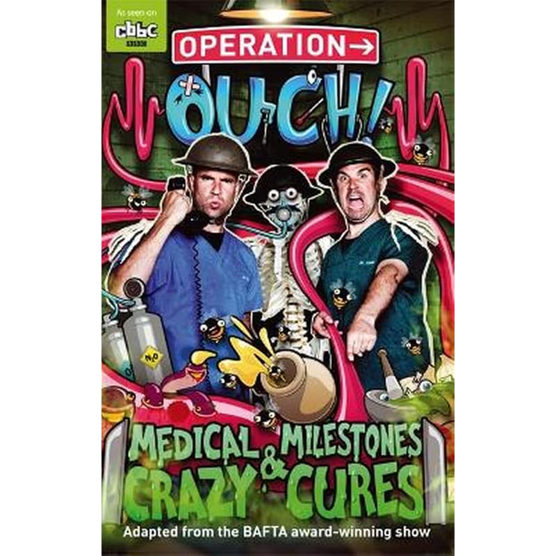 Operation Ouch: Medical Milestones and Crazy Cures